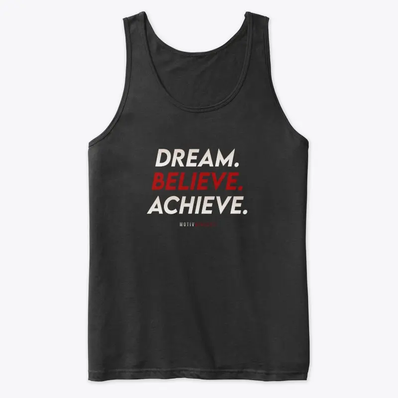 Dream. Believe. Achieve.