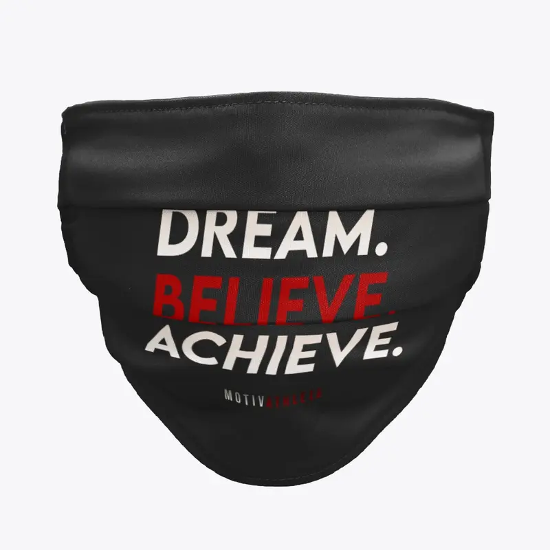 Dream. Believe. Achieve.