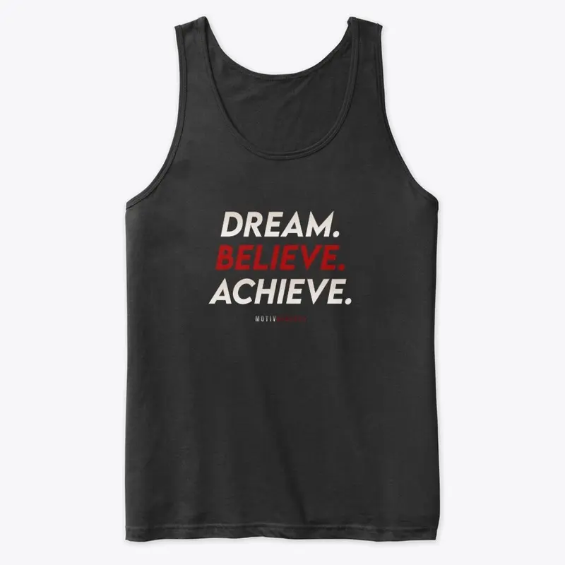 Dream. Believe. Achieve.