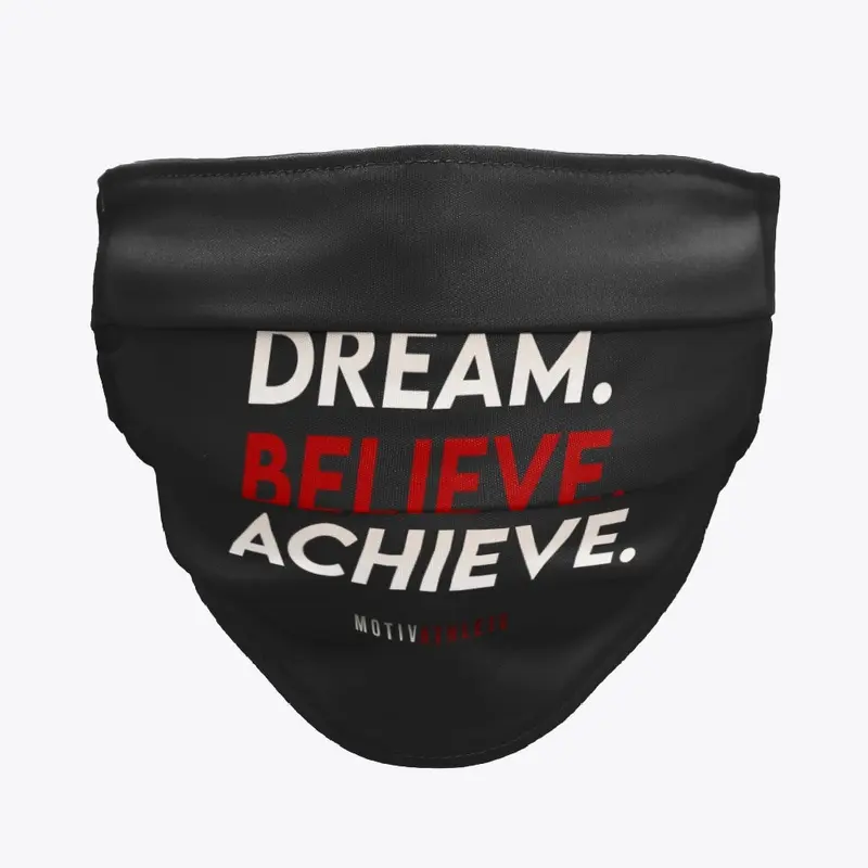 Dream. Believe. Achieve.