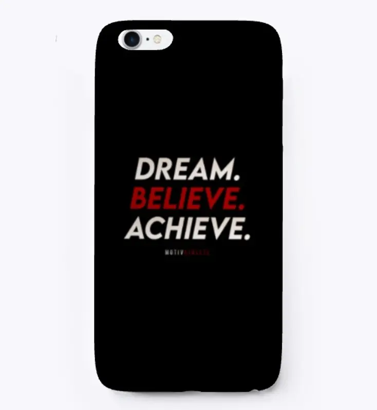 Dream. Believe. Achieve.