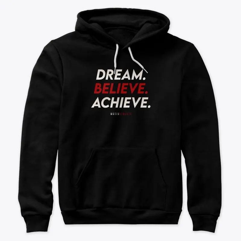 Dream. Believe. Achieve.